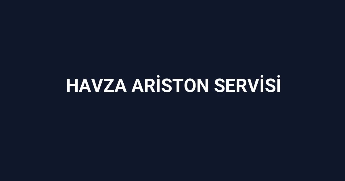 Havza Ariston Servisi